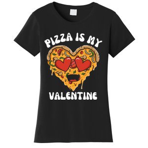 Pizza Is My Valentine Valentines Day Pizza Lover Women's T-Shirt