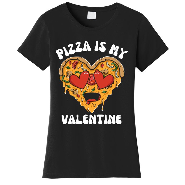 Pizza Is My Valentine Valentines Day Pizza Lover Women's T-Shirt