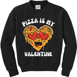 Pizza Is My Valentine Valentines Day Pizza Lover Kids Sweatshirt