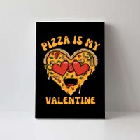 Pizza Is My Valentine Valentines Day Pizza Lover Canvas