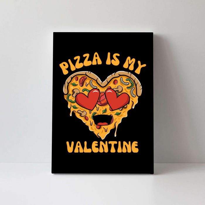 Pizza Is My Valentine Valentines Day Pizza Lover Canvas