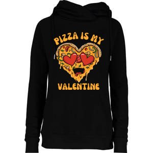 Pizza Is My Valentine Valentines Day Pizza Lover Womens Funnel Neck Pullover Hood