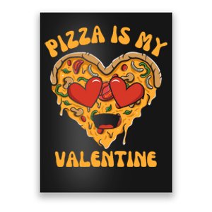 Pizza Is My Valentine Valentines Day Pizza Lover Poster