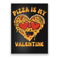 Pizza Is My Valentine Valentines Day Pizza Lover Poster