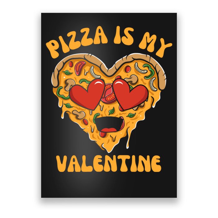 Pizza Is My Valentine Valentines Day Pizza Lover Poster