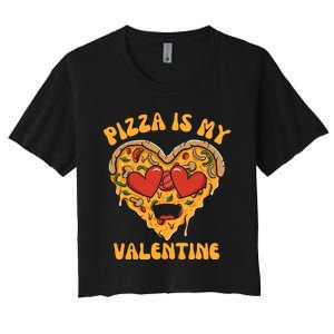 Pizza Is My Valentine Valentines Day Pizza Lover Women's Crop Top Tee