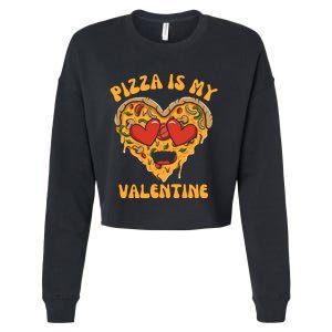 Pizza Is My Valentine Valentines Day Pizza Lover Cropped Pullover Crew