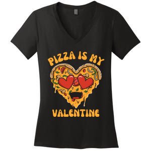 Pizza Is My Valentine Valentines Day Pizza Lover Women's V-Neck T-Shirt