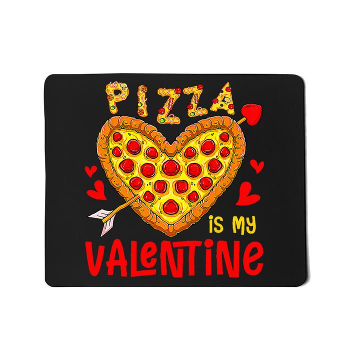 Pizza Is My Valentine Funny Valentines Day Mousepad