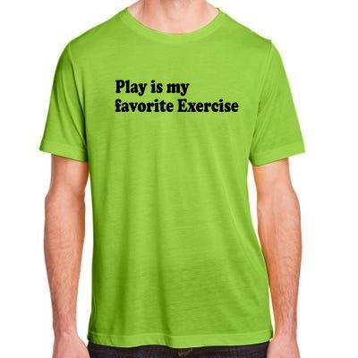 Play Is My Favorite Exercise Cute Pediatric Physical Therapy Adult ChromaSoft Performance T-Shirt