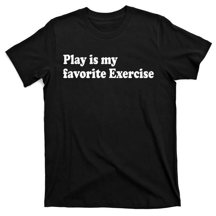 Play Is My Favorite Exercise Cute Pediatric Physical Therapy T-Shirt