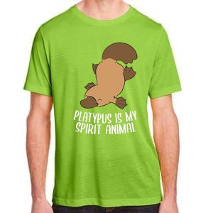 Platypus Is My Spirit Animal Funny Platypus Gift Adult ChromaSoft Performance T-Shirt