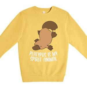 Platypus Is My Spirit Animal Funny Platypus Gift Premium Crewneck Sweatshirt