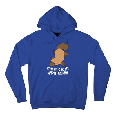 Platypus Is My Spirit Animal Funny Platypus Gift Hoodie