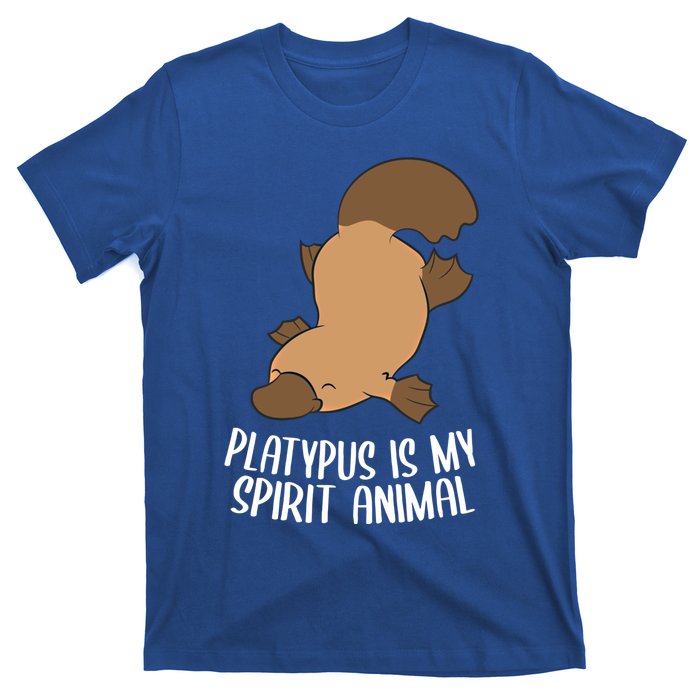 Platypus Is My Spirit Animal Funny Platypus Gift T-Shirt