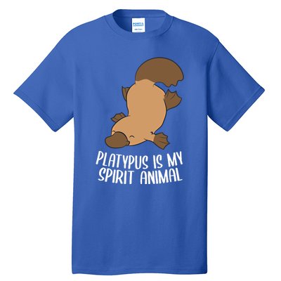 Platypus Is My Spirit Animal Funny Platypus Gift Tall T-Shirt