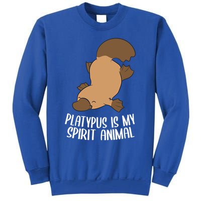 Platypus Is My Spirit Animal Funny Platypus Gift Tall Sweatshirt