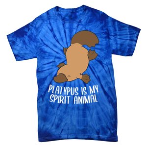 Platypus Is My Spirit Animal Funny Platypus Gift Tie-Dye T-Shirt