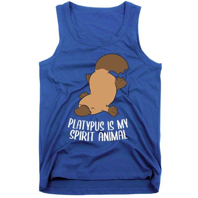 Platypus Is My Spirit Animal Funny Platypus Gift Tank Top