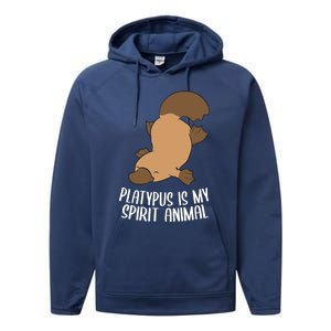 Platypus Is My Spirit Animal Funny Platypus Gift Performance Fleece Hoodie