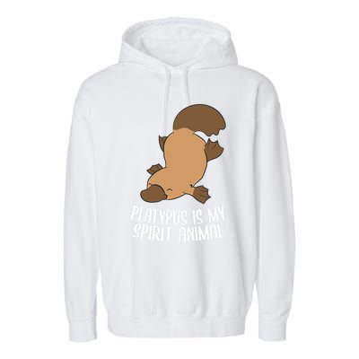 Platypus Is My Spirit Animal Funny Platypus Gift Garment-Dyed Fleece Hoodie