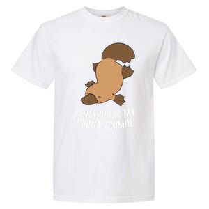 Platypus Is My Spirit Animal Funny Platypus Gift Garment-Dyed Heavyweight T-Shirt