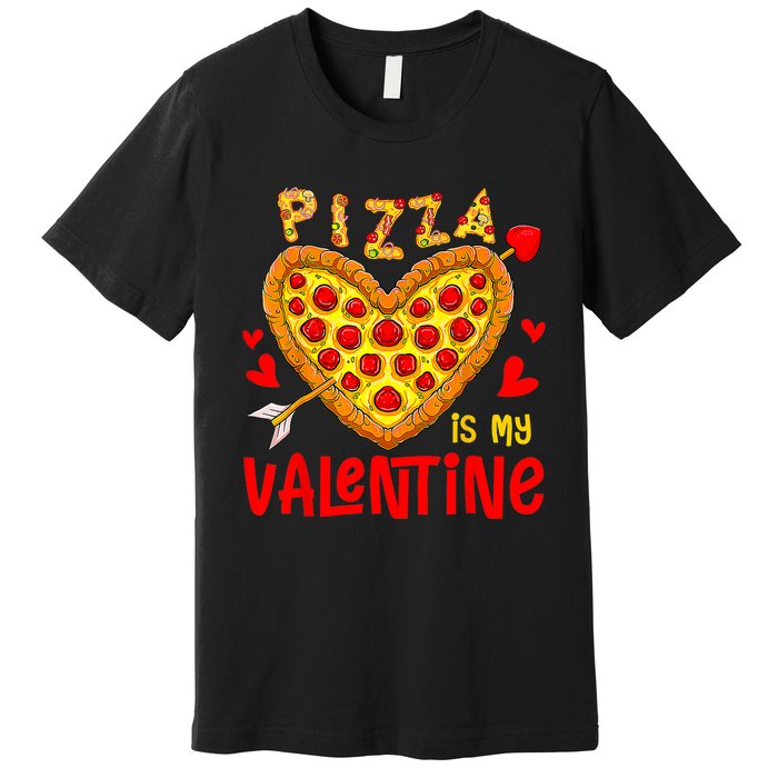 Pizza Is My Valentine Funny Valentines Day Premium T-Shirt