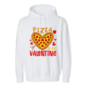 Pizza Is My Valentine Funny Valentines Day Garment-Dyed Fleece Hoodie