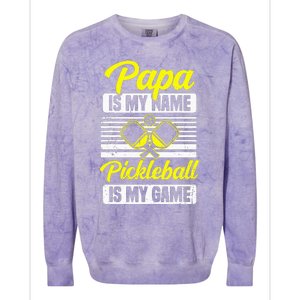 Papa Is My Name Pickleball Is My Game Pickle Ball Dad Player Colorblast Crewneck Sweatshirt