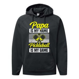 Papa Is My Name Pickleball Is My Game Pickle Ball Dad Player Performance Fleece Hoodie