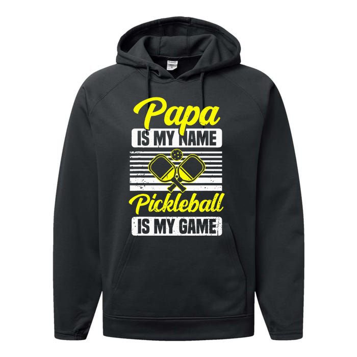 Papa Is My Name Pickleball Is My Game Pickle Ball Dad Player Performance Fleece Hoodie