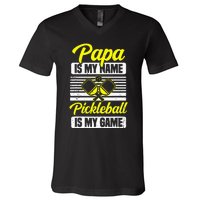 Papa Is My Name Pickleball Is My Game Pickle Ball Dad Player V-Neck T-Shirt