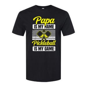 Papa Is My Name Pickleball Is My Game Pickle Ball Dad Player Softstyle CVC T-Shirt