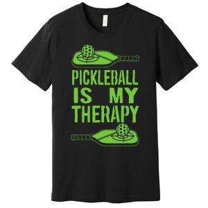 Pickleball is My Therapy. Funny Pickleball Paddle Premium T-Shirt