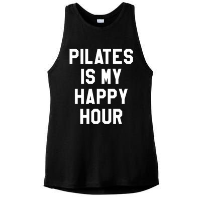 Pilates Is My Happy Hour Gift Yoga Saying Fitness Workout Gift Ladies PosiCharge Tri-Blend Wicking Tank