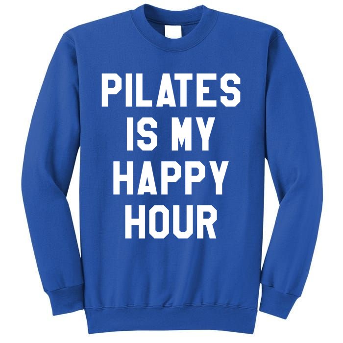 Pilates Is My Happy Hour Gift Yoga Saying Fitness Workout Gift Sweatshirt