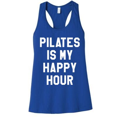 Pilates Is My Happy Hour Gift Yoga Saying Fitness Workout Gift Women's Racerback Tank