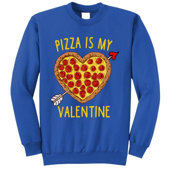 Pizza Is My Valentine Funny Valentines Day Gift Sweatshirt