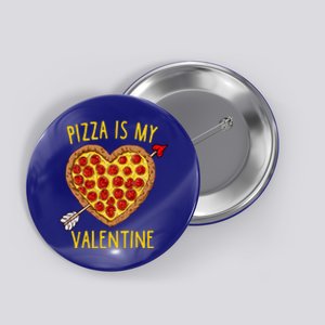 Pizza Is My Valentine Funny Valentines Day Gift Button