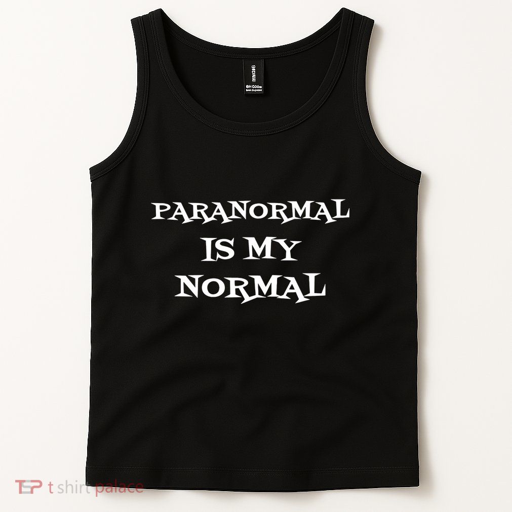 Paranormal Is My Normal Ghost Hunting Tank Top