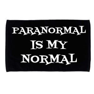 Paranormal Is My Normal Ghost Hunting Microfiber Hand Towel