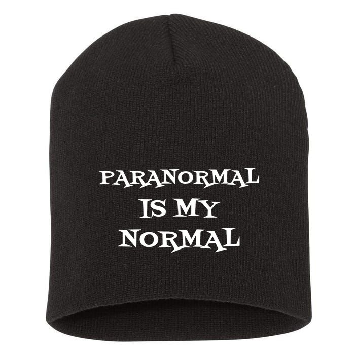 Paranormal Is My Normal Ghost Hunting Short Acrylic Beanie
