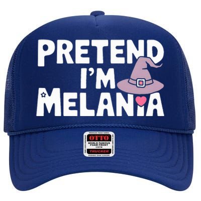 Pretend IM Melania Easy Halloween Costume Trump 2024 High Crown Mesh Back Trucker Hat