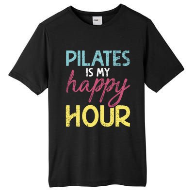 Pilates Is My Happy Hour Workout Gym Gift And Gift Tall Fusion ChromaSoft Performance T-Shirt