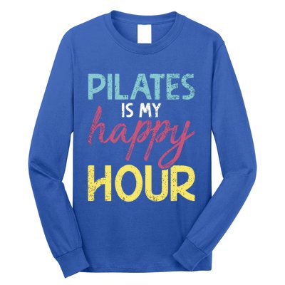 Pilates Is My Happy Hour Workout Gym Gift And Gift Long Sleeve Shirt