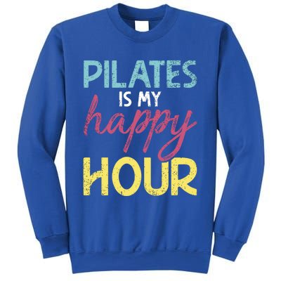 Pilates Is My Happy Hour Workout Gym Gift And Gift Sweatshirt