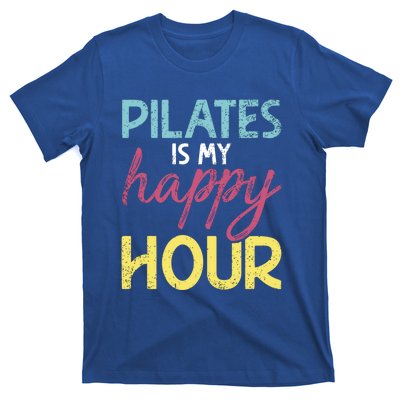 Pilates Is My Happy Hour Workout Gym Gift And Gift T-Shirt