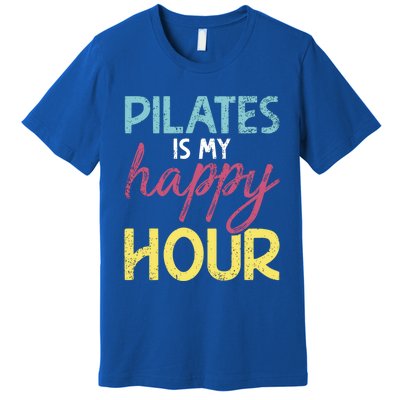 Pilates Is My Happy Hour Workout Gym Gift And Gift Premium T-Shirt