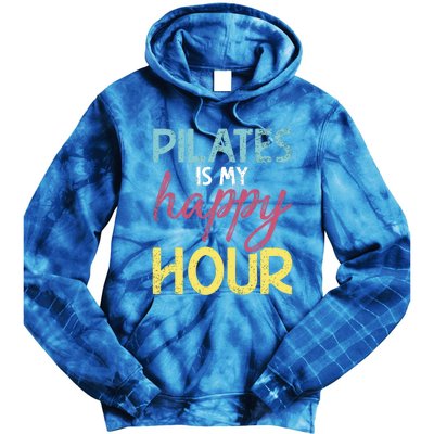 Pilates Is My Happy Hour Workout Gym Gift And Gift Tie Dye Hoodie