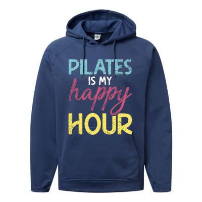 Pilates Is My Happy Hour Workout Gym Gift And Gift Performance Fleece Hoodie